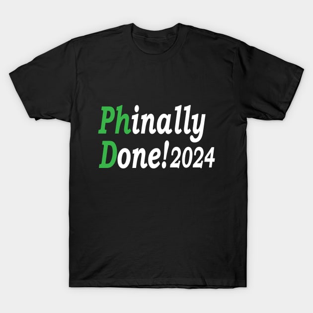 PhD Phinally Done 2024, Phd Graduation 2024, Done Phd Gift, Funny PhD T-Shirt by Islanr